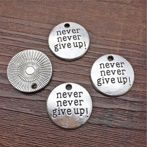 Pendants, Tibetan Style, Flat Round, Single-Sided, Affirmation, With Phrase, Never Give Up, Antique Silver, Alloy, 20mm - BEADED CREATIONS